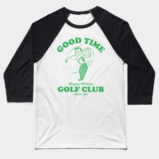 Good Time Golf Club Baseball T-Shirt